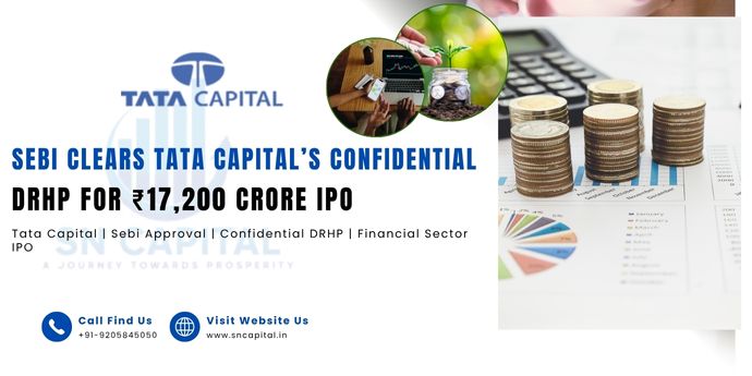 SEBI Clears Tata Capital’s Confidential DRHP for ₹17,200 Crore IPO